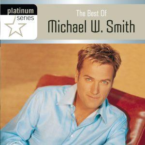 Platinum Series: Best Of Michael W Smith